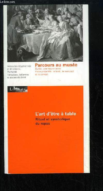 L'art d'tre  table. Rituel et symbolique du repas. Parcours au Muse.