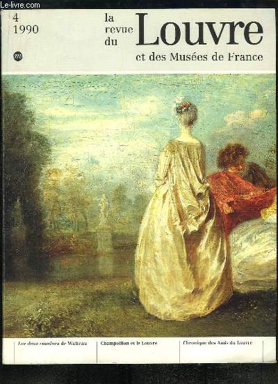 La revue du Louvre et des Muses de France, 4me trimestre 1990 - Xle anne : Les deux cousines de Watteau - Champollion et le Louvre ....