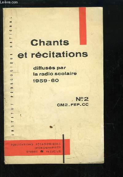 Chants et Rcitations, diffuss par la radio scolaire 1959 - 1960. N2 : CM2 - FEP - CC