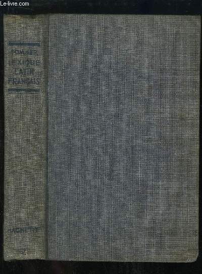 Lexique Latin - Franais, extrait du dictionnaire latin - franais de MM. Quicherat et Daveluy.