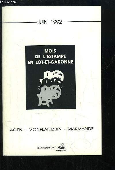 Mois de l'Estampe en Lot-et-Garonnne, Juin 1992. Agen - Monflanquin - Marmande