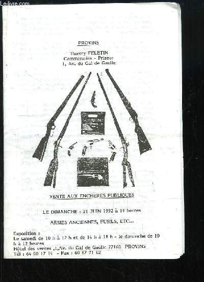 Catalogue de la Vente aux Enchres, du 21 juin 1992  Provins, d'Armes anciennes, Fusils ...