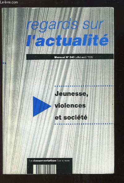 Regards sur l'actualit, n243 : Jeunesse, violences et socit.