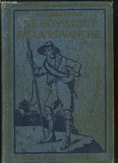 Le Boy-Scout de la Revanche. Episode de la Grande Guerre
