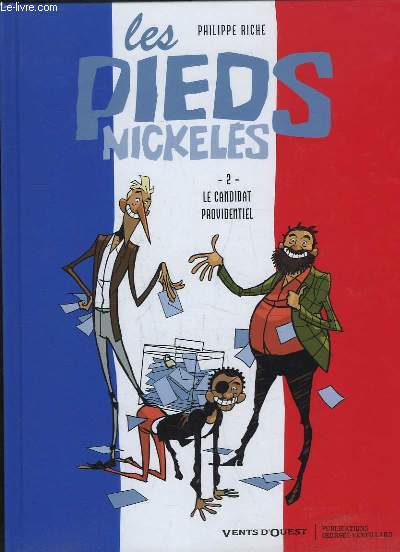 Les Pieds Nickels. TOME 2 : Le Candidat Providentiel.