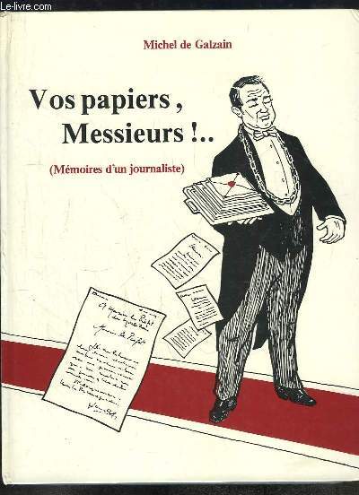 Vos papiers, Messieurs !.. (Mmoires d'un journaliste).