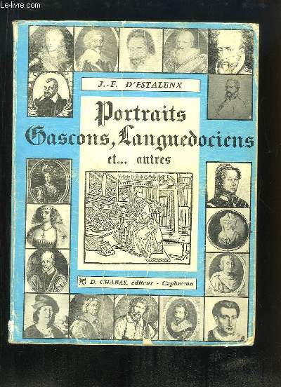 Portraits Gascons, Langudociens et ... autres.