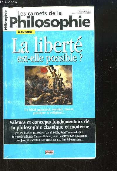 Les Carnet de la Philosophie N2 : La Libert est-elle possible ? Valeurs et concepts fondamentaux de la philosophie classique et moderne.