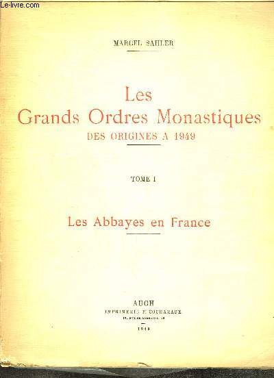 Les Grands Ordres Monastiques des origines  1949. TOME 1 : Les Abbayes en France.