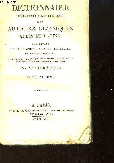 Dictionnaire pour servir  l'intelligence des auteurs classiques grecs et latins. TOME 2nd : M - Z
