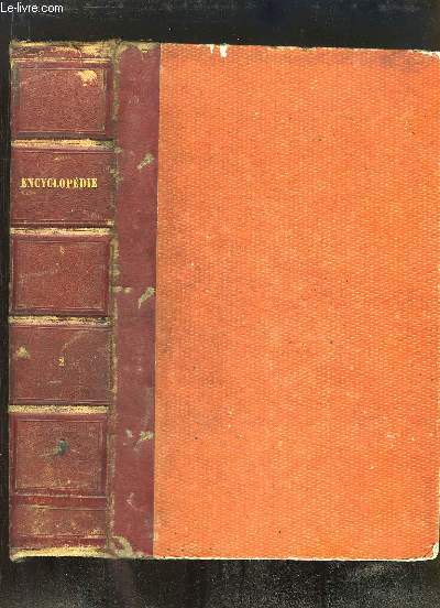 Encyclopdie thorique et pratique des Connaissances Utiles compose de Traits sur les connaissances les plus indispensables. TOME 2nd.