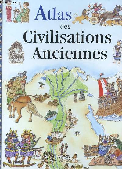 Atlas des Civilisations Anciennes.