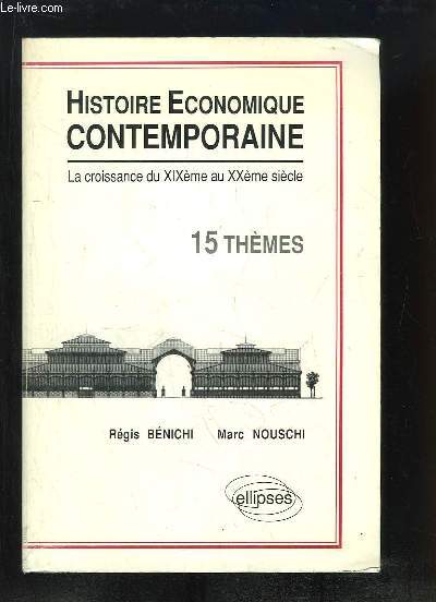 Histoire Economique Contemporaine. La Croissance du XIXe au XXe sicle. 15 Thmes