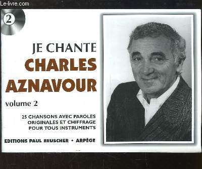 Je Chante Charles Aznavour. Volume 2. Paroles seules avec Accords pour tous instruments.