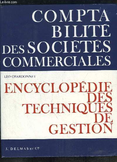 Comptabilit des Socits Commerciales. Encyclopdie des Techniques de Gestion.