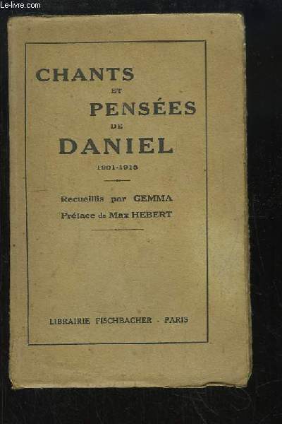 Chants et Penses de Daniel, 1901 - 1918