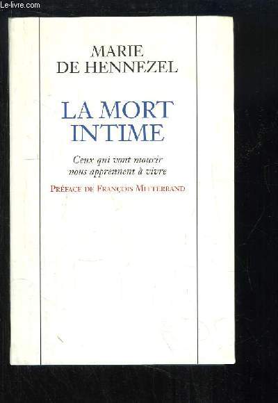 La Mort intime. Ceux qui vont mourir nous aprennent  vivre.