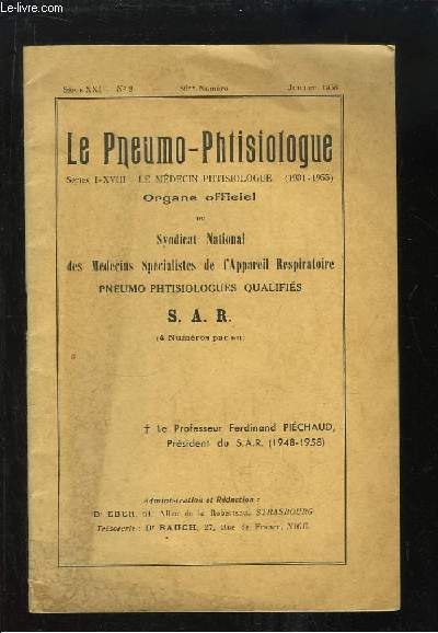 Le Pneumo-Phtisiologue. N86 - Srie XXI - N2 : Le Pr. Ferdinand PIECHAUD, Prsident du S.A.R. (1948 - 1958)