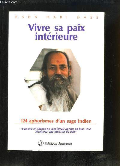 Vivre sa paix intrieure. 124 aphorismes d'un sage indien.