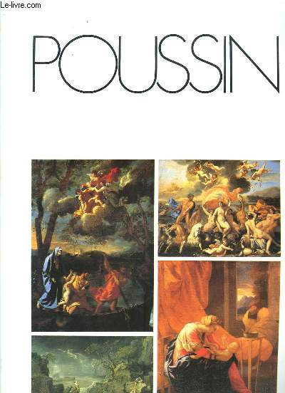 Poussin. Le Triomphe de Neptune - Le Retour d'Egypte - La Sainte Famille - L'Hiver ou le Dluge.