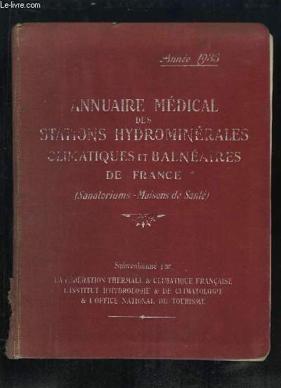 Annuaire Mdical des Stations Hydrominrales, Climatiques et Balnaires de France (Sanatoriums - Maisons de Sant). Anne 1933