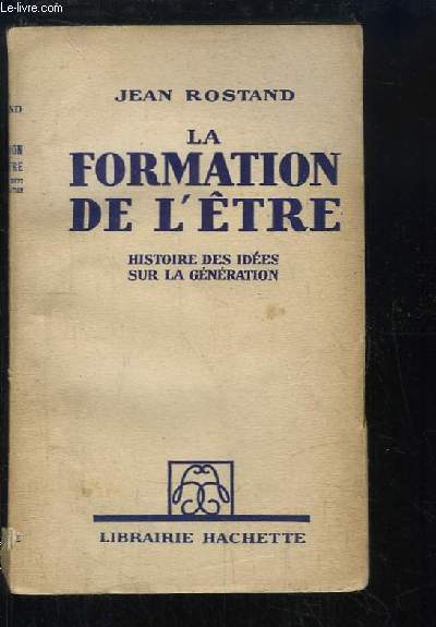 La Formation de l'tre. Histoire des ides sur la gnration