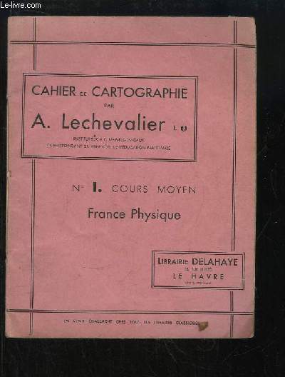 Cahier de Cartographie. Cours Moyen N1 : France Physique.