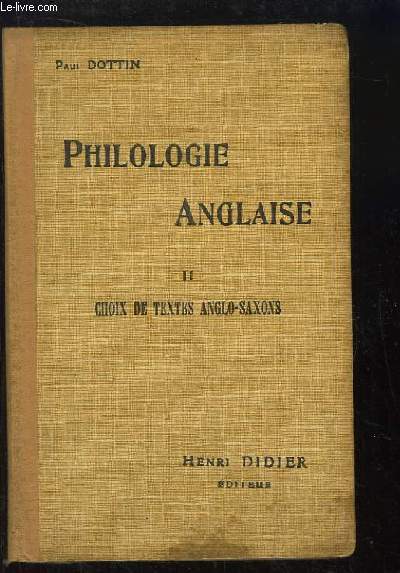 Philologie Anglaise. TOME 2 : Choix de Textes Anglo-Saxons.