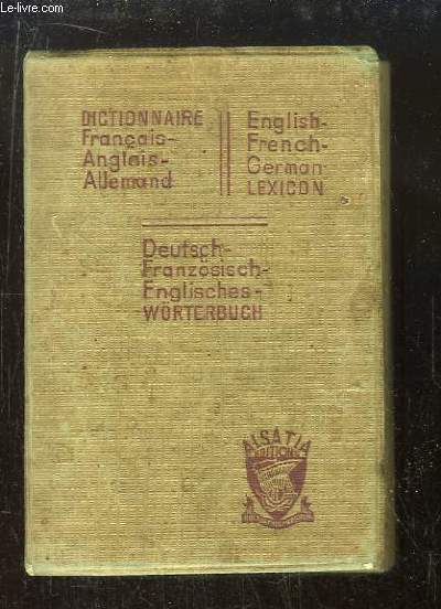 Dictionnaire Franais-Anglais-Allemand en 3 parties.