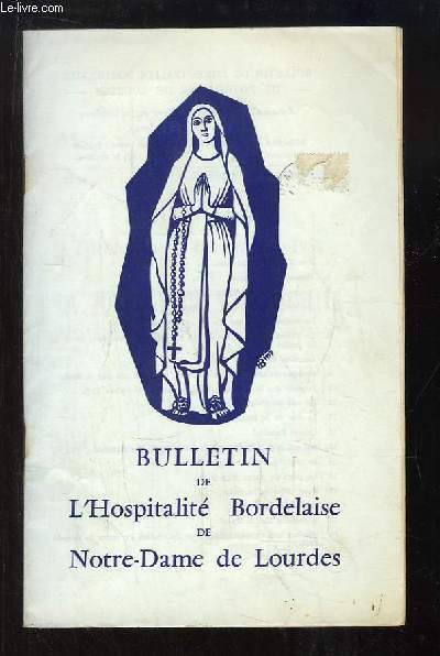 Bulletin de l'Hospitalit Bordelaise de Notre-Dame de Lourdes, N28 : Les deux Cits - Le Diocsain vu par un de ses Aumoniers - Le Plerinage de l'Hospitalit Bordelaises  Lourdes, du 9 au 15 juillet 1961 ...