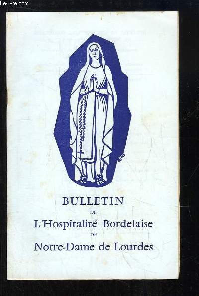 Bulletin de l'Hospitalit Bordelaise de Notre-Dame de Lourdes, N35 : La Journe traditionnelle des Hospitalits de la Gironde ...