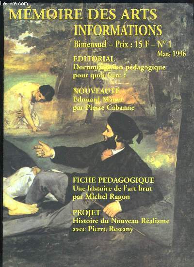 Mmoire des Arts, Informations N1 : Edouard Manet, par Pierre CABANNE - Une histoire de l'art brut par Michel RAGON - Histoire du Nouveau Ralisme avec Pierre RESTANY ...