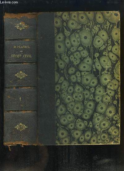 Trait lmentaire de Droit Civil. TOME 1er : Principes gnraux, Thorie gnrale des personnes, Les Biens, Incapables - Filiation.