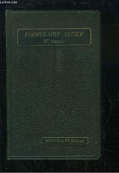 Formulaire Astier. Mmento de Mdecine Pratique.