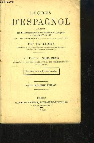 Leons d'Espagnol. 2e partie : Cours Moyen. Etude des mots et Syntaxe usuelle.