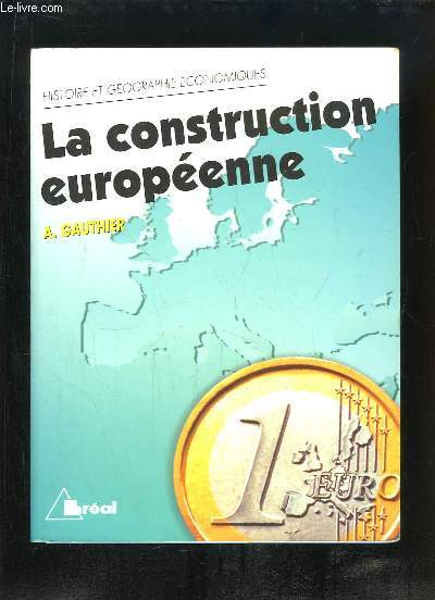 La construction europenne. Etapes et Enjeux.