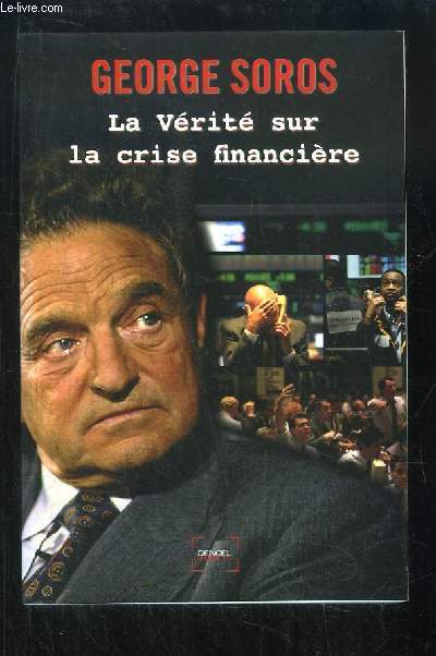 La Vrit sur la crise financire.