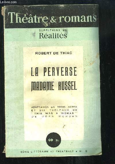 Thtre & Romans. Srie Littraire et Thtrale, N5 : La Perverse Madame Russel