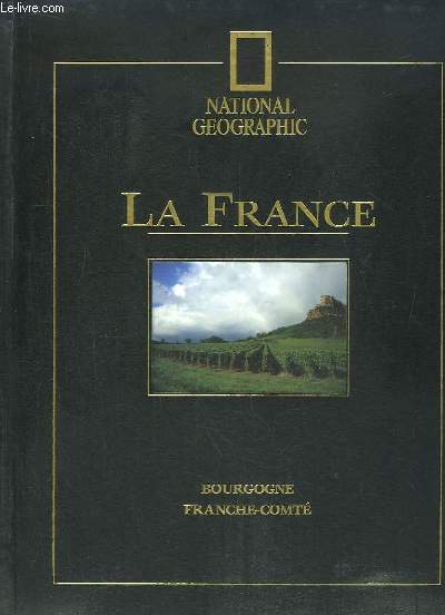 La France. Bourgogne, Franche-Comt.