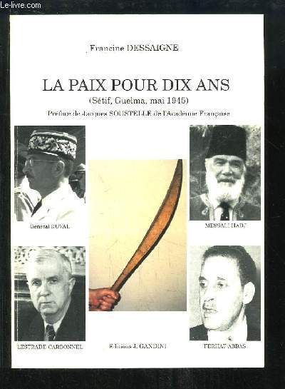 La Paix pour Dix Ans (Stif, Guelma, mai 1945).