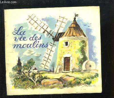 La Vie des Moulins.