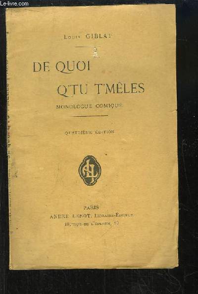 De quoi q'tu t'mles. Monologue comique.