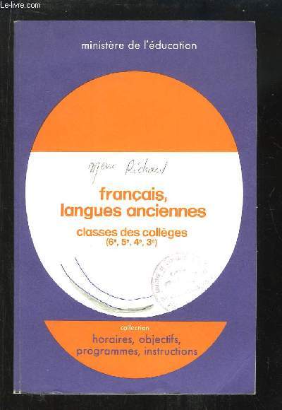 Franais, langues anciennes. Classes des collges (6e, 5e, 4e et 3e).