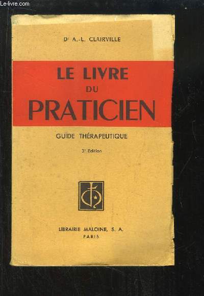 Le Livre du Praticien. Guide Thrapeutique.
