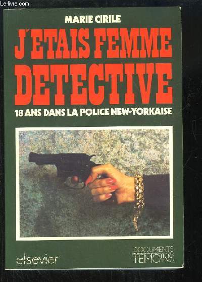 J'tais femme dtective. 18 ans dans la police New-Yorkaise.