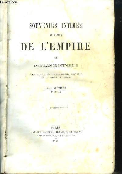 Souvenirs intimes du temps de l'Empire. TOME 2, 1re partie.