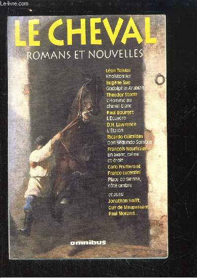 Le Cheval. Romans et Nouvelles.