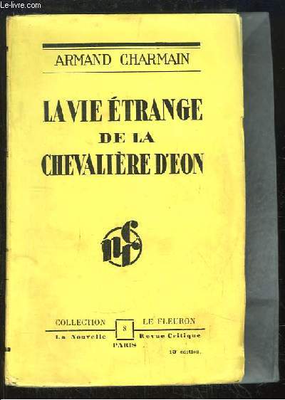 La vie trange de la Chevalire d'Eon.