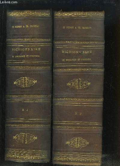Dictionnaire gnral de Biographie et d'Histoire, de Mythologie, de Gographie ancienne et moderne. EN 2 TOMES