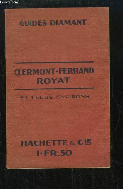 Clermont-Ferrand, Royat et leur environs.